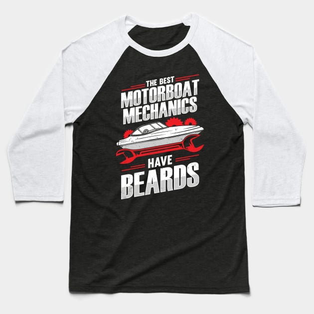 The Best Motorboat Mechanics Have Beards Baseball T-Shirt by Dolde08